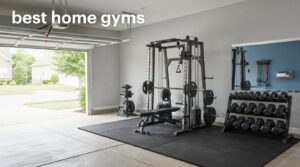 best home gyms