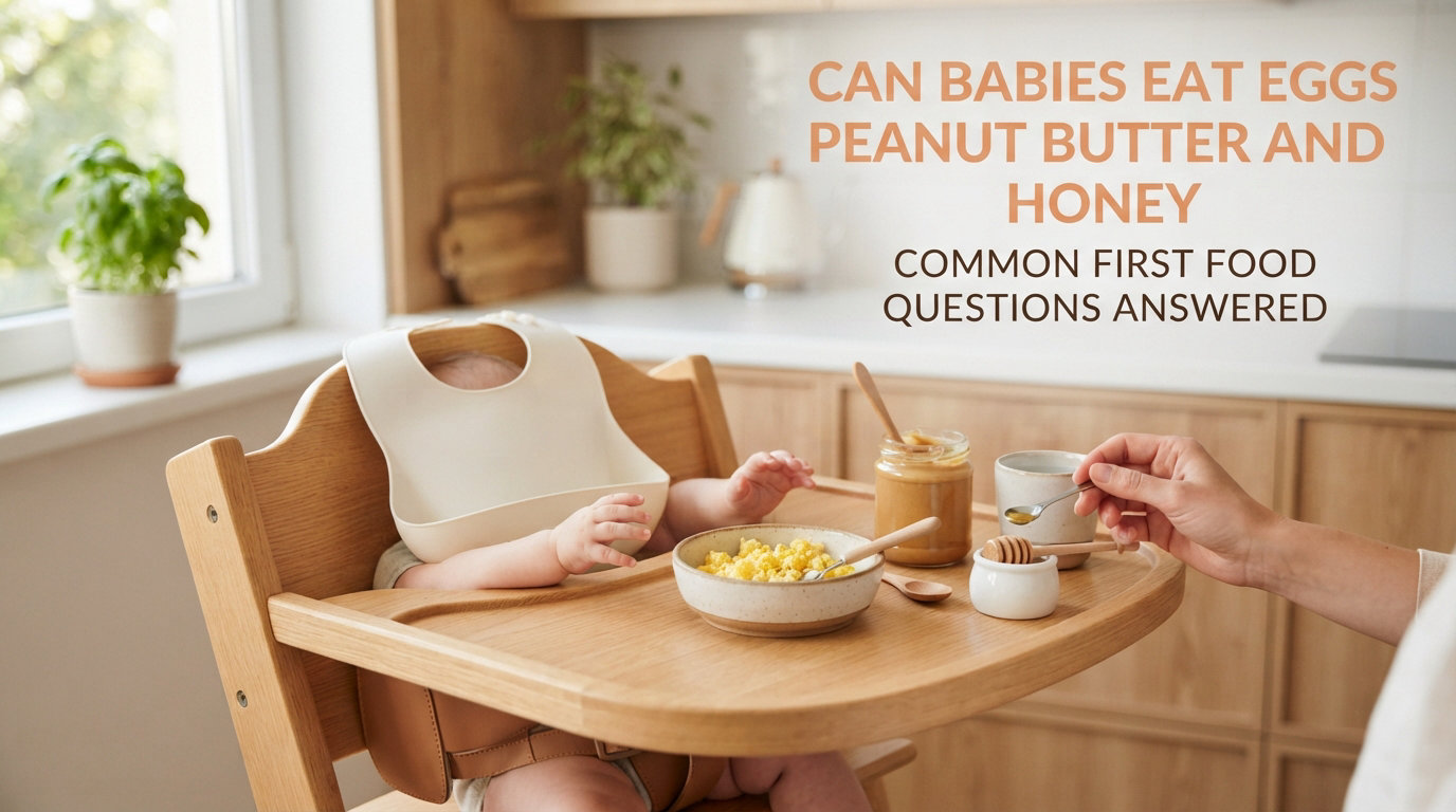 Can babies eat eggs peanut butter and honey common first food questions answered