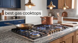 best gas cooktops