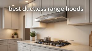 best ductless range hoods
