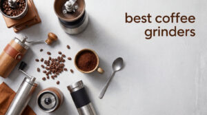 best coffee grinders