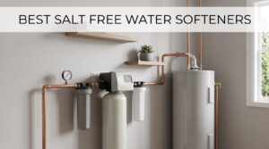 best salt free water softeners