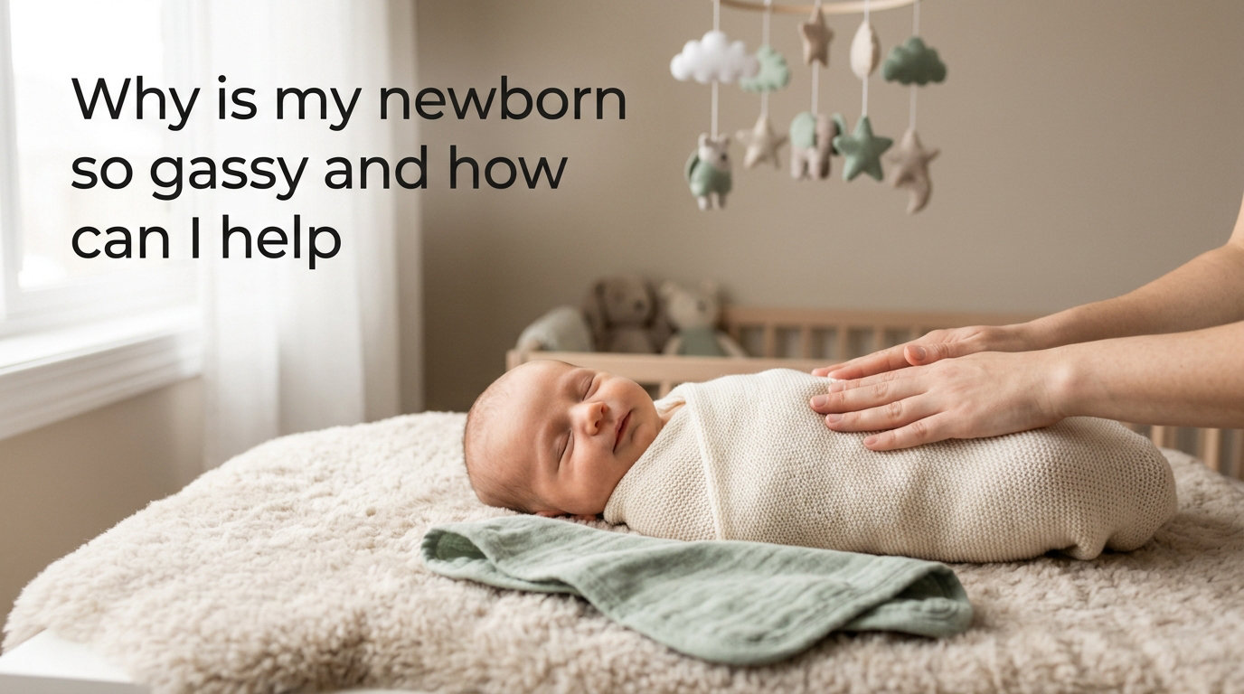 Why is my newborn so gassy and how can I help
