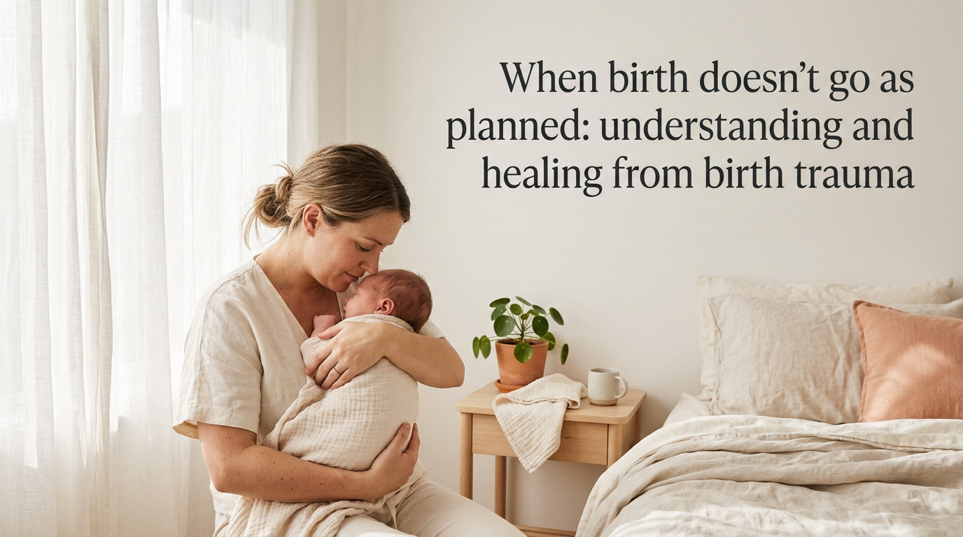 When birth doesn't go as planned understanding and healing from birth trauma