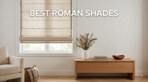 best roman shades