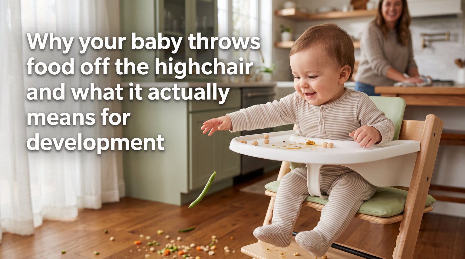 Why your baby throws food off the highchair and what it actually means for development