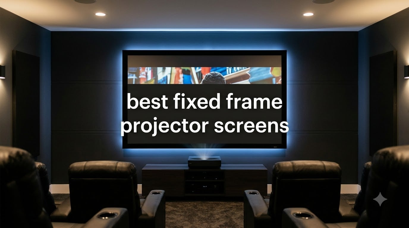 best fixed frame projector screens