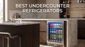 best undercounter refrigerators