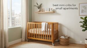 best mini cribs for small apartments
