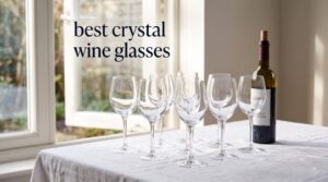 best crystal wine glasses