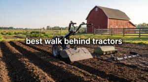 best walk behind tractors