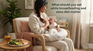 What should you eat while breastfeeding and does diet matter