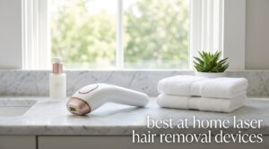 best at home laser hair removal devices