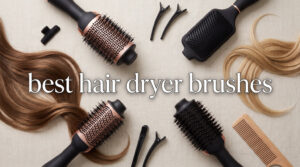 best hair dryer brushes