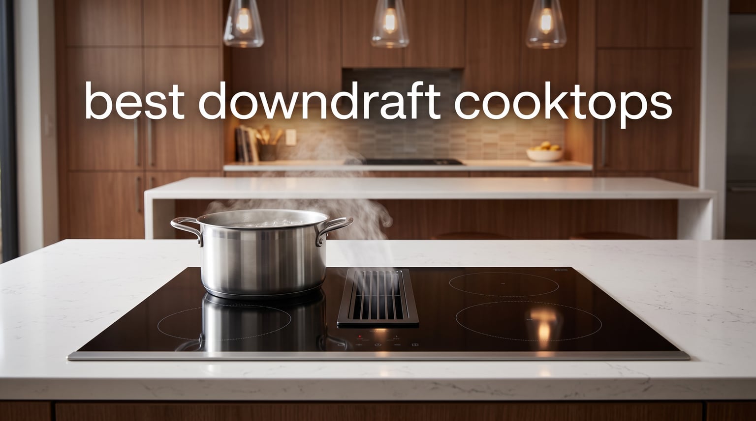 best downdraft cooktops