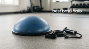 best bosu balls