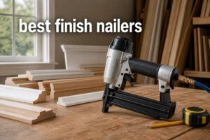 best finish nailers