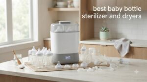 best baby bottle sterilizer and dryers
