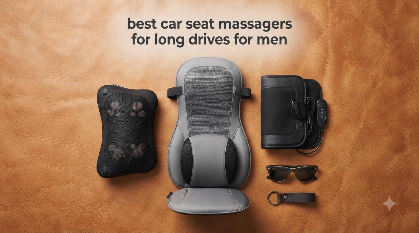 best car seat massagers for long drives for men