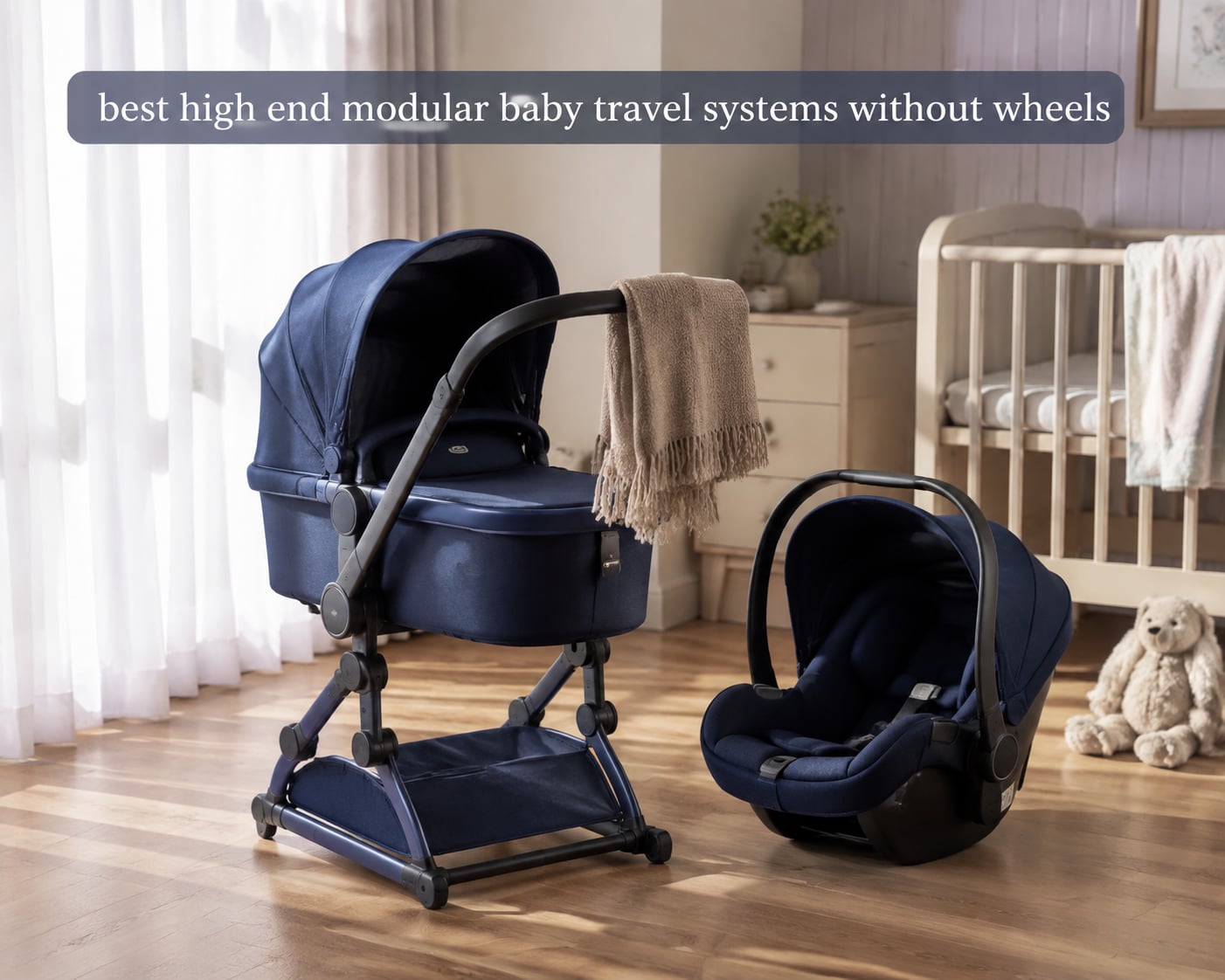 best high end modular baby travel systems without wheels