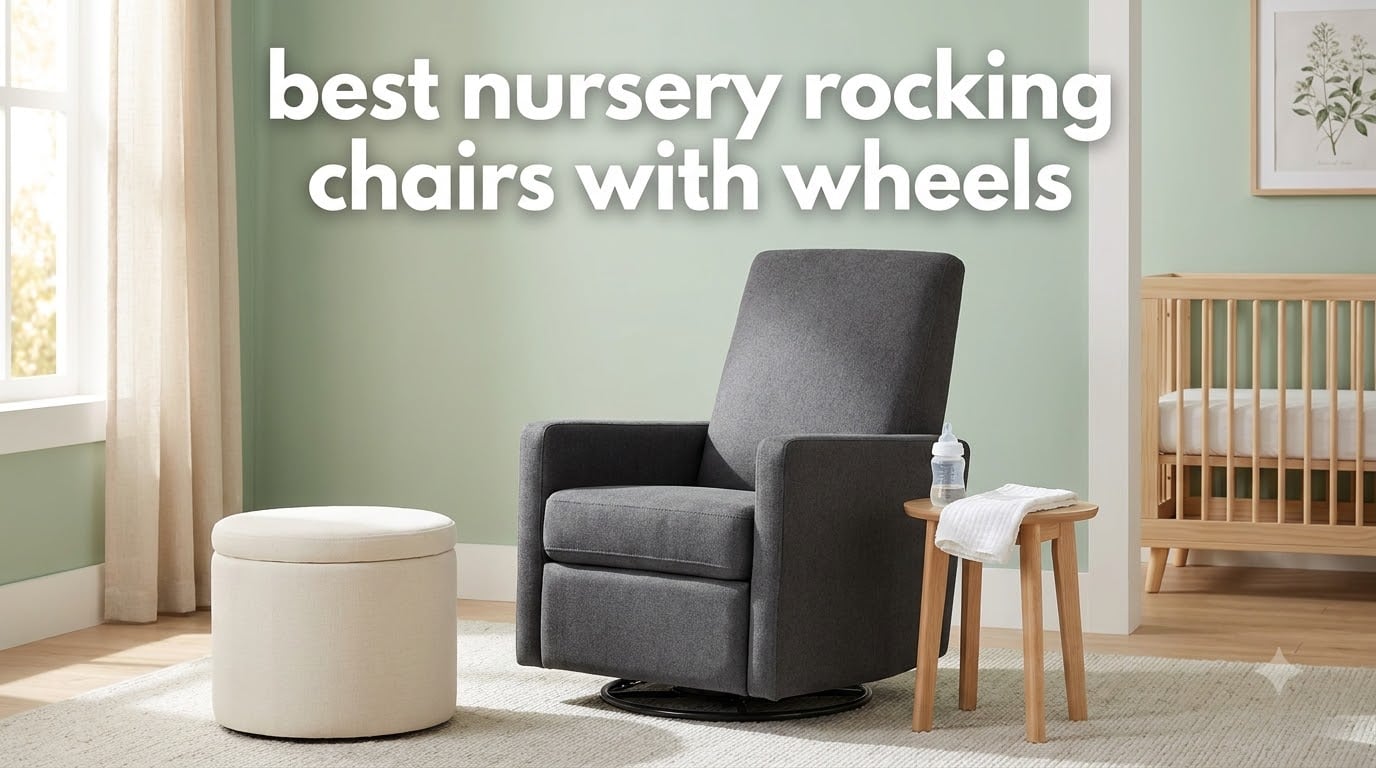 best nursery rocking chairs with wheels