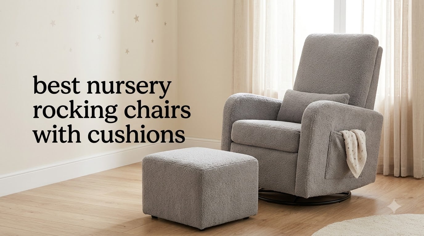 best nursery rocking chairs with cushions