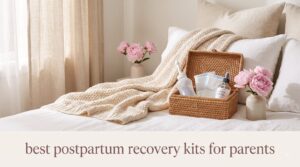 best postpartum recovery kits for parents