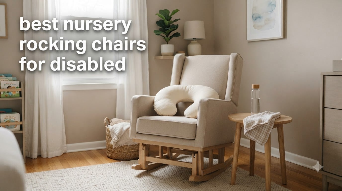 best nursery rocking chairs for disabled
