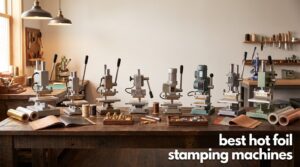 best hot foil stamping machines