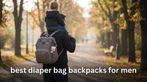 best diaper bag backpacks for men