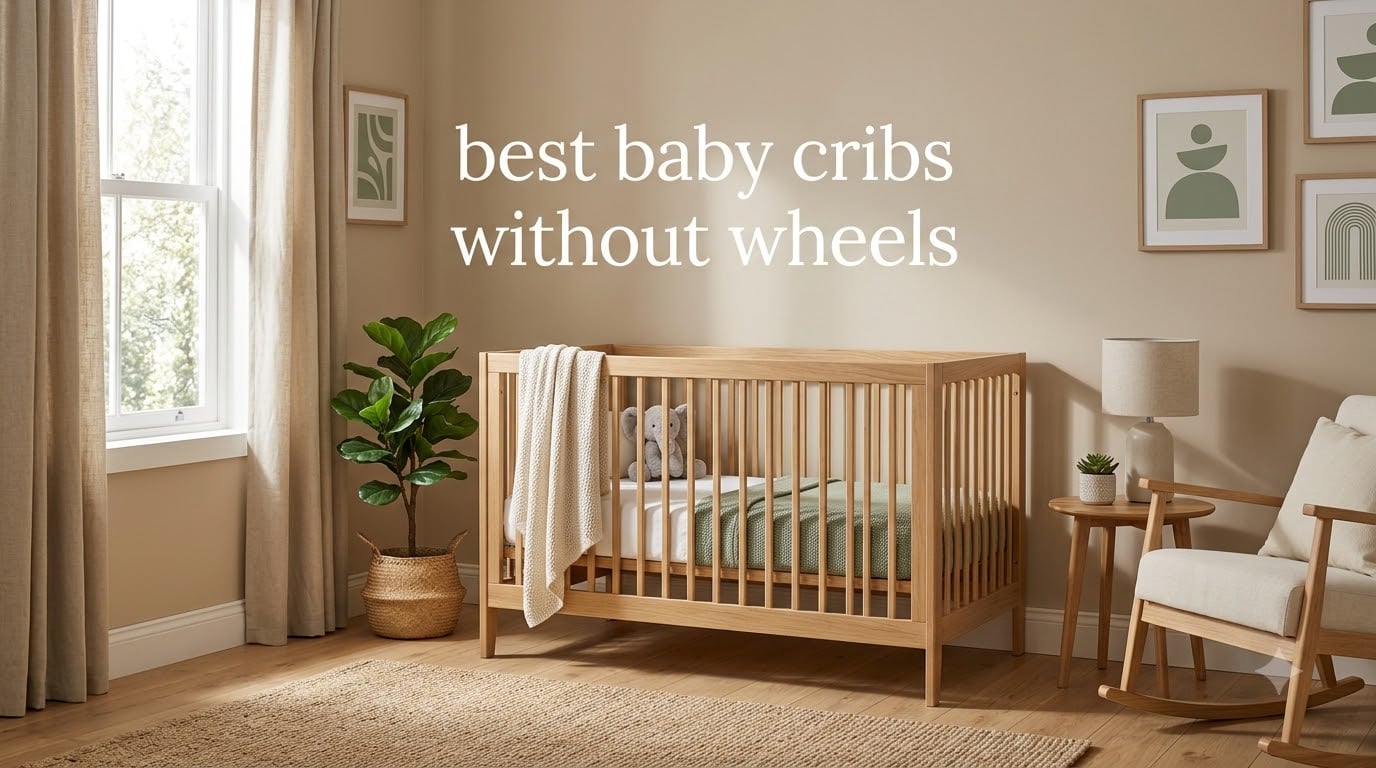 best baby cribs without wheels