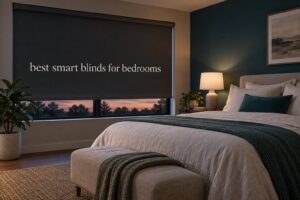 best smart blinds for bedrooms