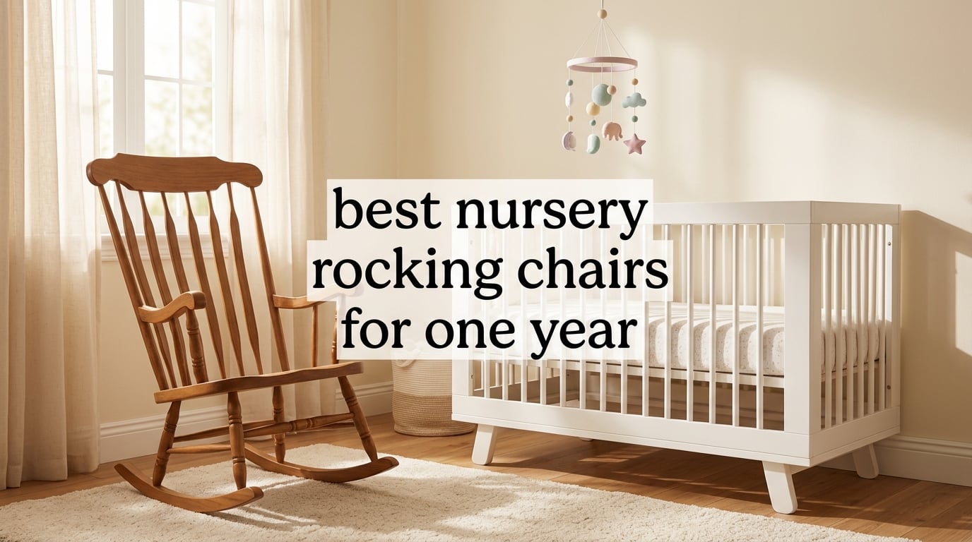 best nursery rocking chairs for one year