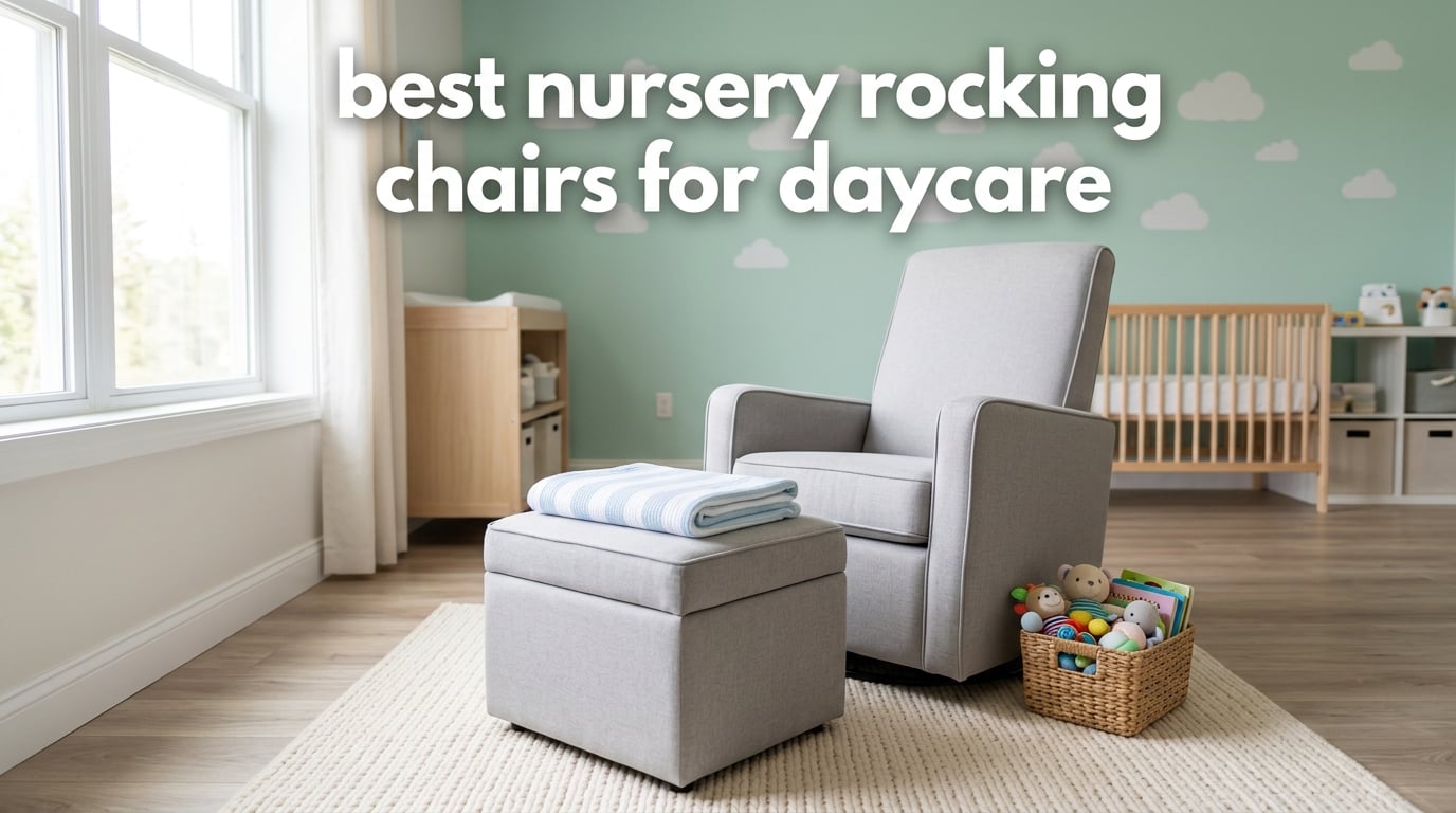 best nursery rocking chairs for daycare