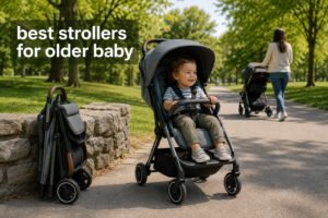 best strollers for older baby