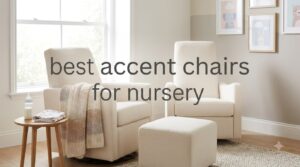 best accent chairs for nursery