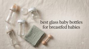 best glass baby bottles for breastfed babies