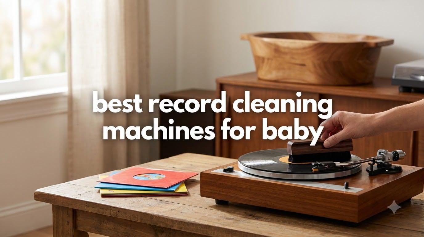 best record cleaning machines for baby