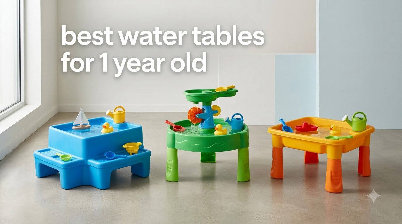 best water tables for 1 year old