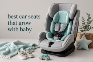best car seats that grow with baby