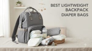 best lightweight backpack diaper bags