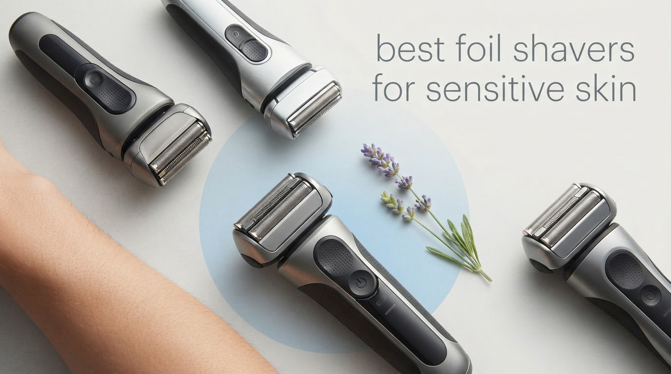 best foil shavers for sensitive skin